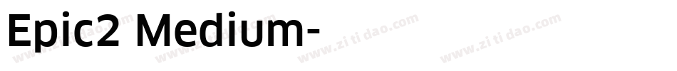 Epic2 Medium字体转换
